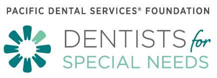 Pacific Dental Services Foundation Dentists for Special Needs