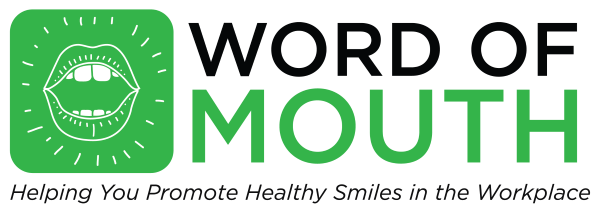 Word of Mouth newsletter helps employers promote healthy smiles at work 